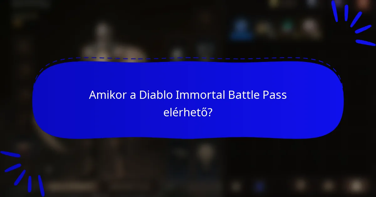 Amikor a Diablo Immortal Battle Pass elérhető?