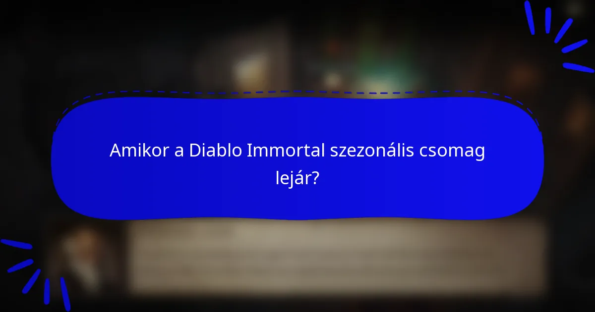Amikor a Diablo Immortal szezonális csomag lejár?