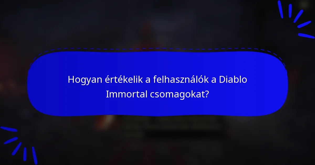 Hogyan értékelik a felhasználók a Diablo Immortal csomagokat?
