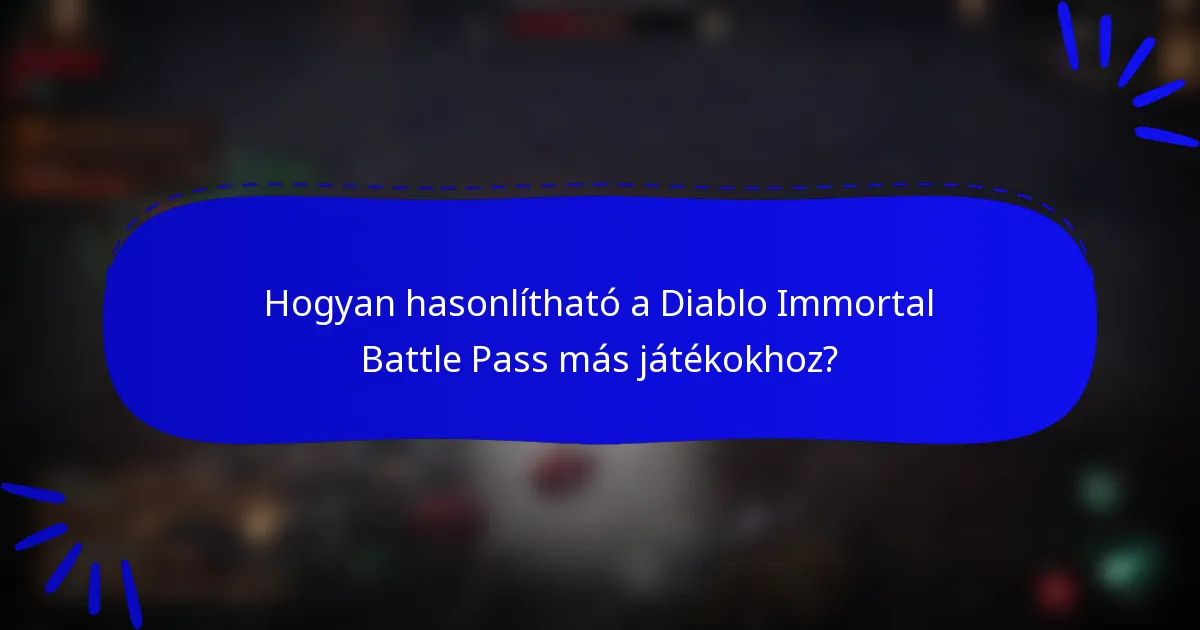 Hogyan hasonlítható a Diablo Immortal Battle Pass más játékokhoz?