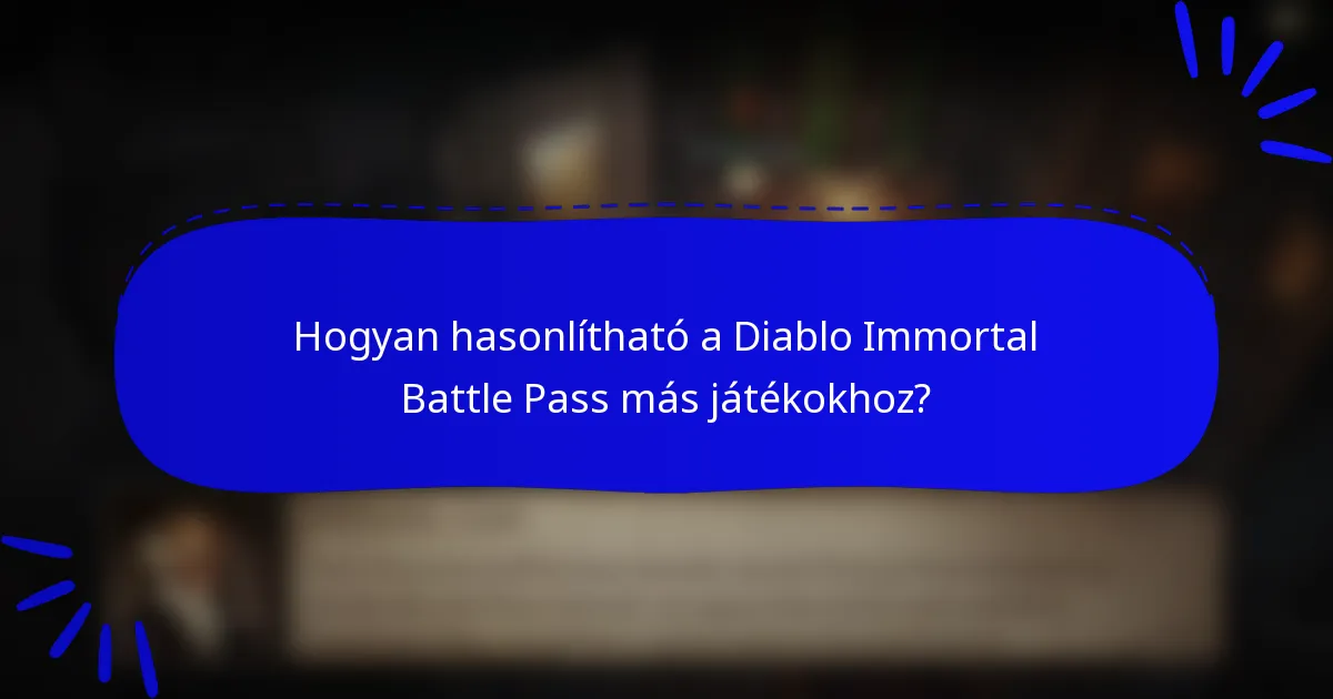 Hogyan hasonlítható a Diablo Immortal Battle Pass más játékokhoz?