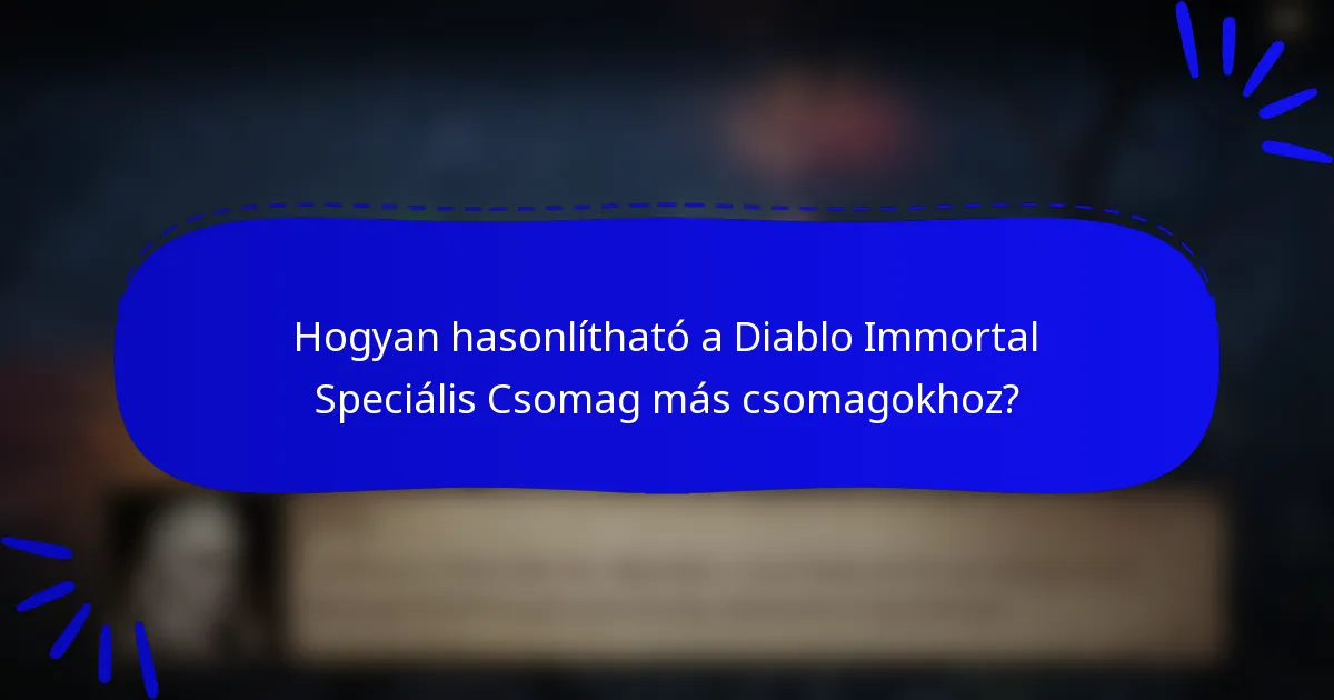 Hogyan hasonlítható a Diablo Immortal Speciális Csomag más csomagokhoz?