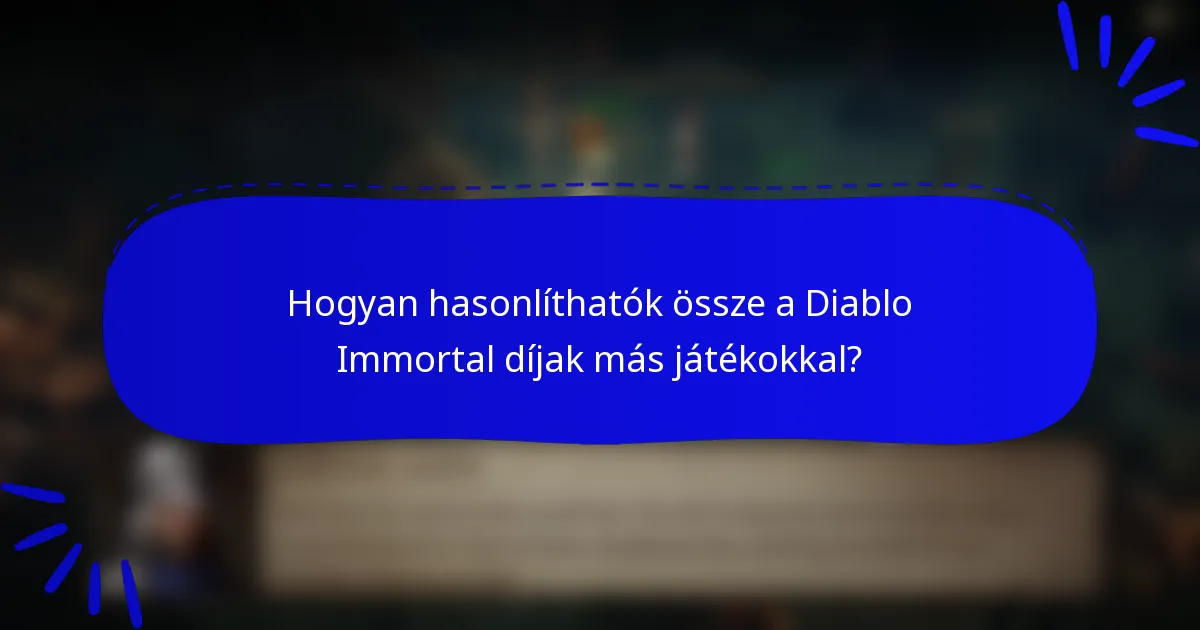 Hogyan hasonlíthatók össze a Diablo Immortal díjak más játékokkal?