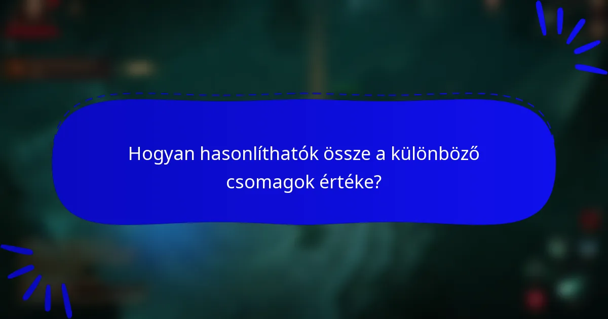 Hogyan hasonlíthatók össze a különböző csomagok értéke?