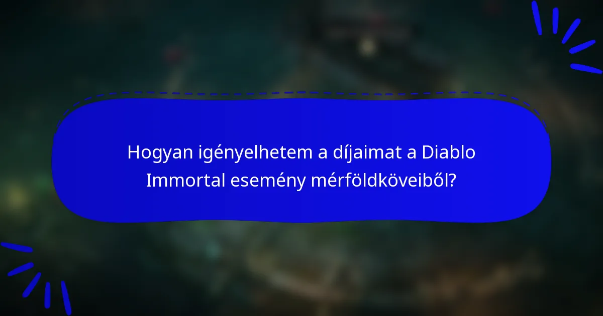 Hogyan igényelhetem a díjaimat a Diablo Immortal esemény mérföldköveiből?