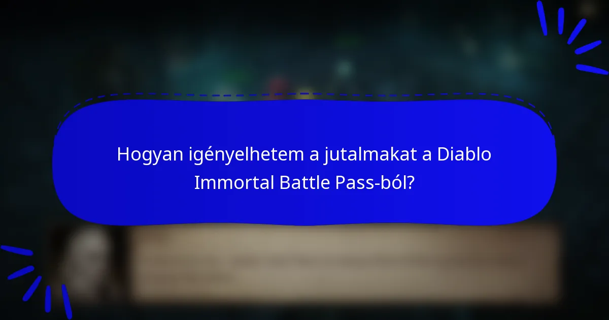 Hogyan igényelhetem a jutalmakat a Diablo Immortal Battle Pass-ból?