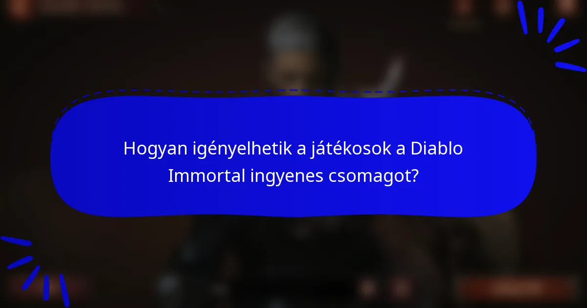 Hogyan igényelhetik a játékosok a Diablo Immortal ingyenes csomagot?