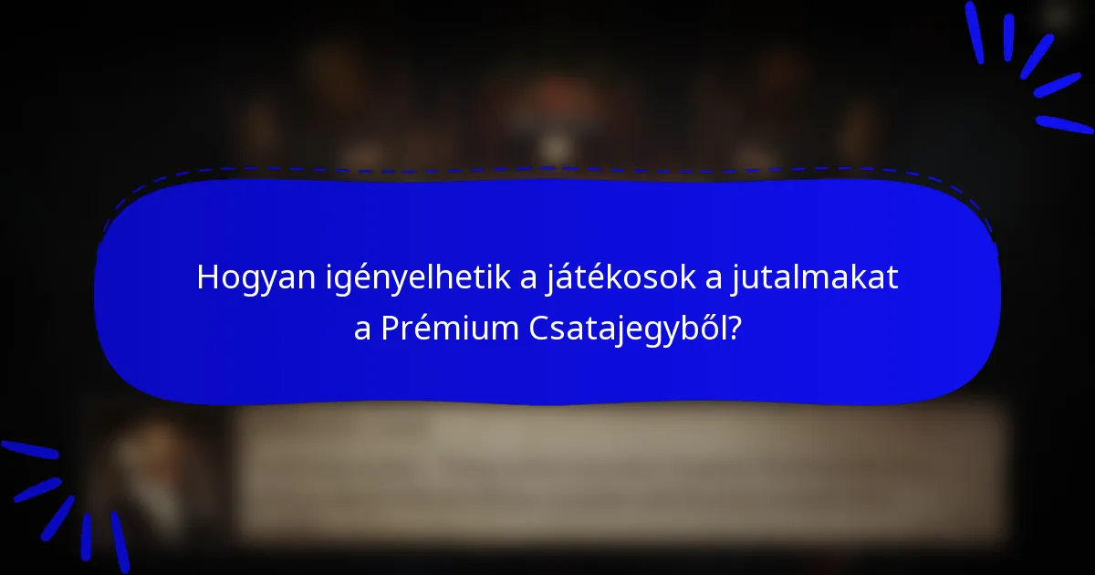 Hogyan igényelhetik a játékosok a jutalmakat a Prémium Csatajegyből?