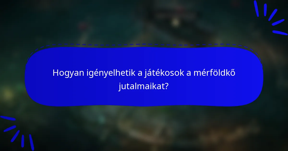 Hogyan igényelhetik a játékosok a mérföldkő jutalmaikat?