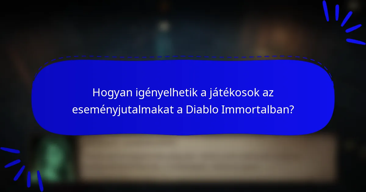 Hogyan igényelhetik a játékosok az eseményjutalmakat a Diablo Immortalban?