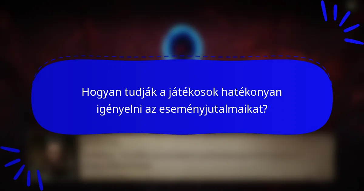 Hogyan tudják a játékosok hatékonyan igényelni az eseményjutalmaikat?