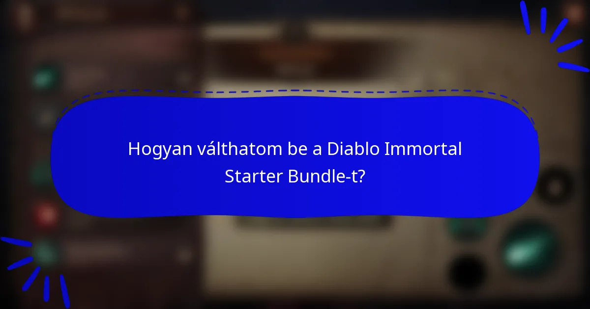 Hogyan válthatom be a Diablo Immortal Starter Bundle-t?
