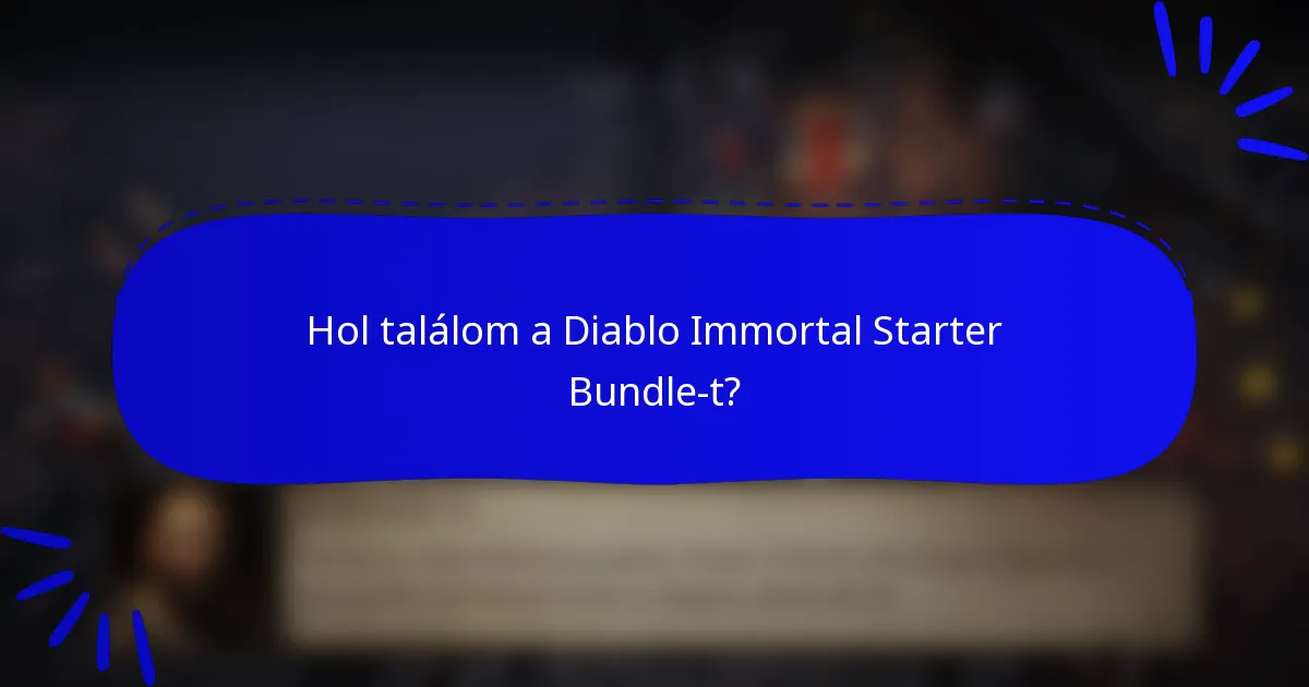 Hol találom a Diablo Immortal Starter Bundle-t?
