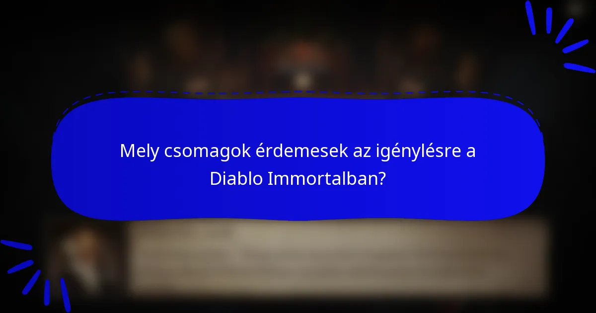 Mely csomagok érdemesek az igénylésre a Diablo Immortalban?