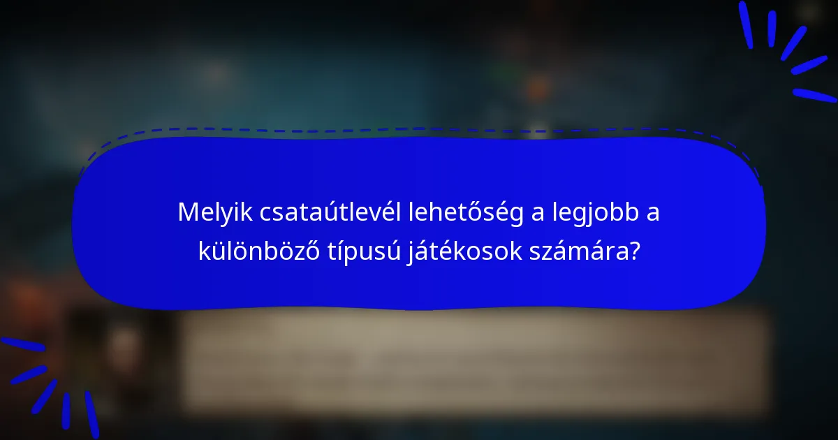 Melyik csataútlevél lehetőség a legjobb a különböző típusú játékosok számára?