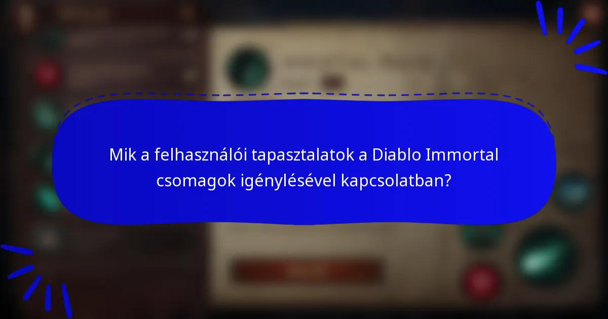 Mik a felhasználói tapasztalatok a Diablo Immortal csomagok igénylésével kapcsolatban?
