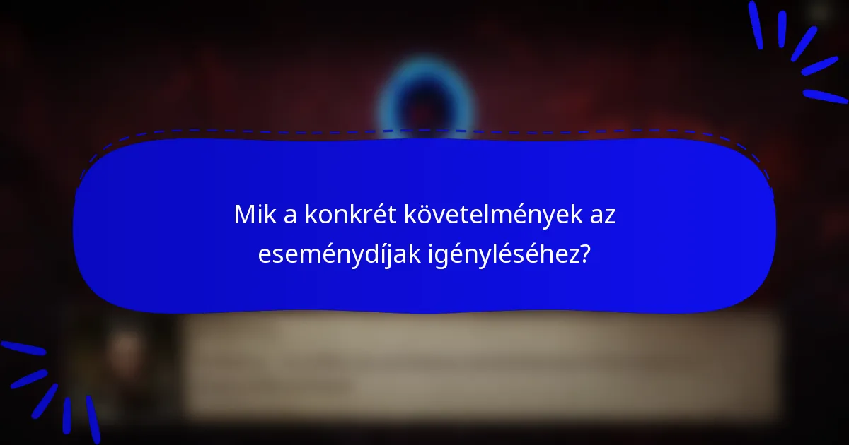 Mik a konkrét követelmények az eseménydíjak igényléséhez?