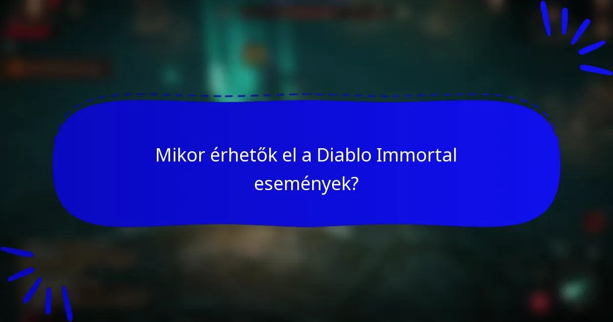 Mikor érhetők el a Diablo Immortal események?