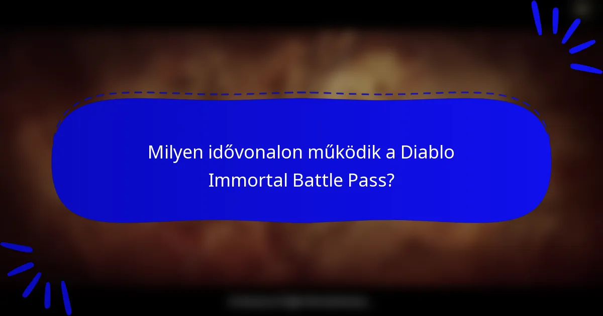 Milyen idővonalon működik a Diablo Immortal Battle Pass?