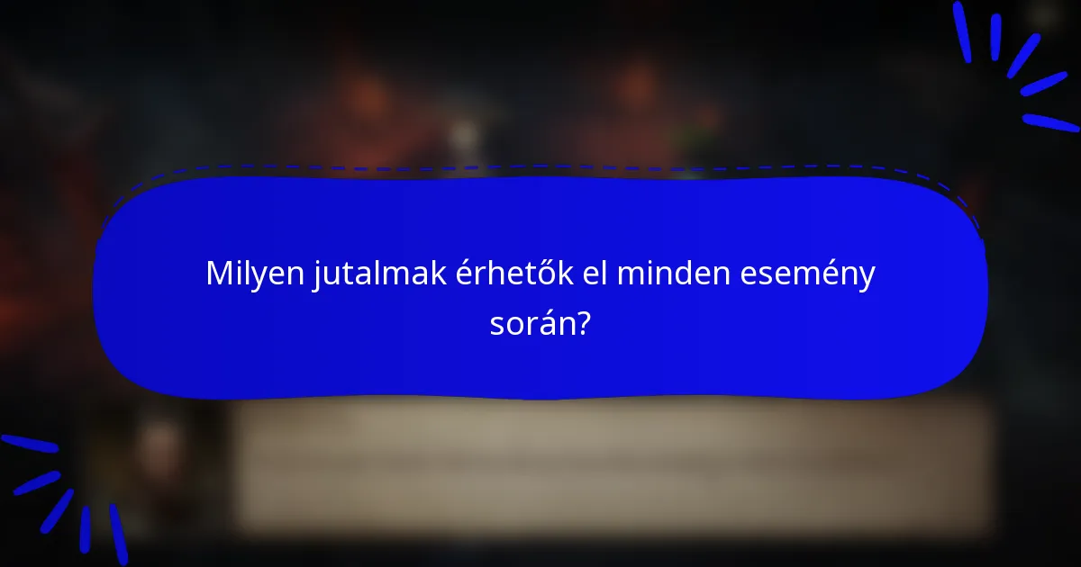 Milyen jutalmak érhetők el minden esemény során?