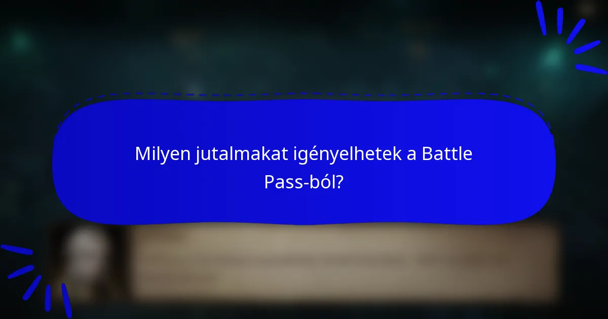 Milyen jutalmakat igényelhetek a Battle Pass-ból?