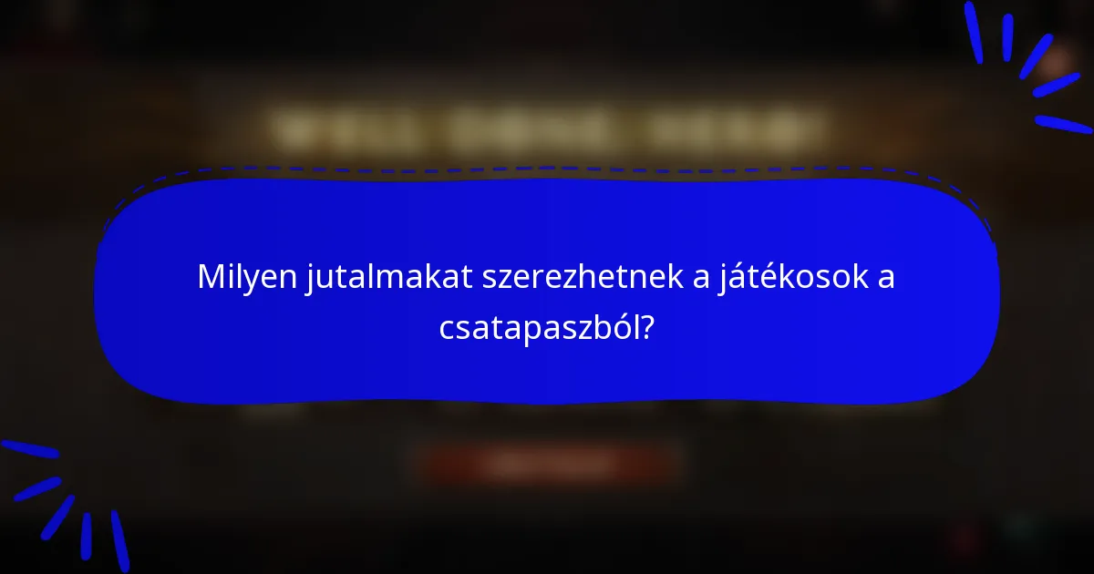 Milyen jutalmakat szerezhetnek a játékosok a csatapaszból?
