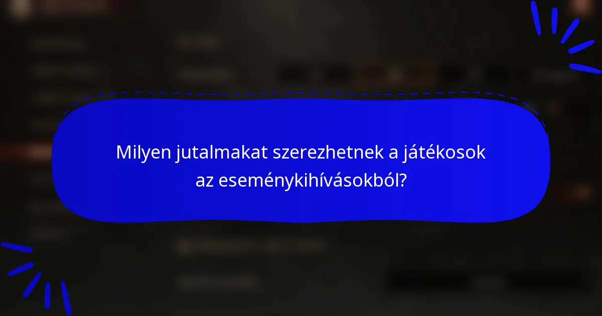 Milyen jutalmakat szerezhetnek a játékosok az eseménykihívásokból?
